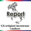 Gli Artigiani incontrano i makers. Report e video